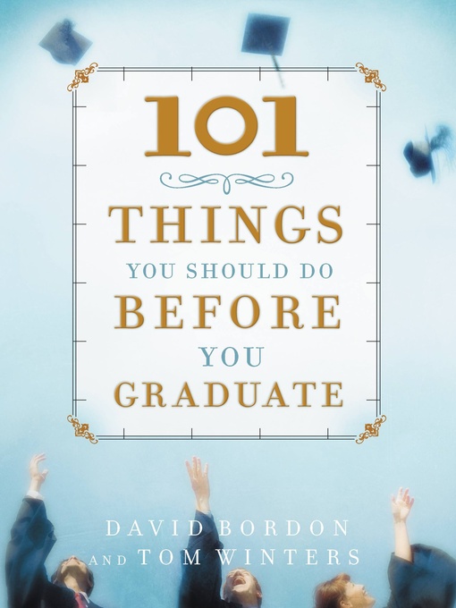 Title details for 101 Things You Should Do Before You Graduate by David Bordon - Available